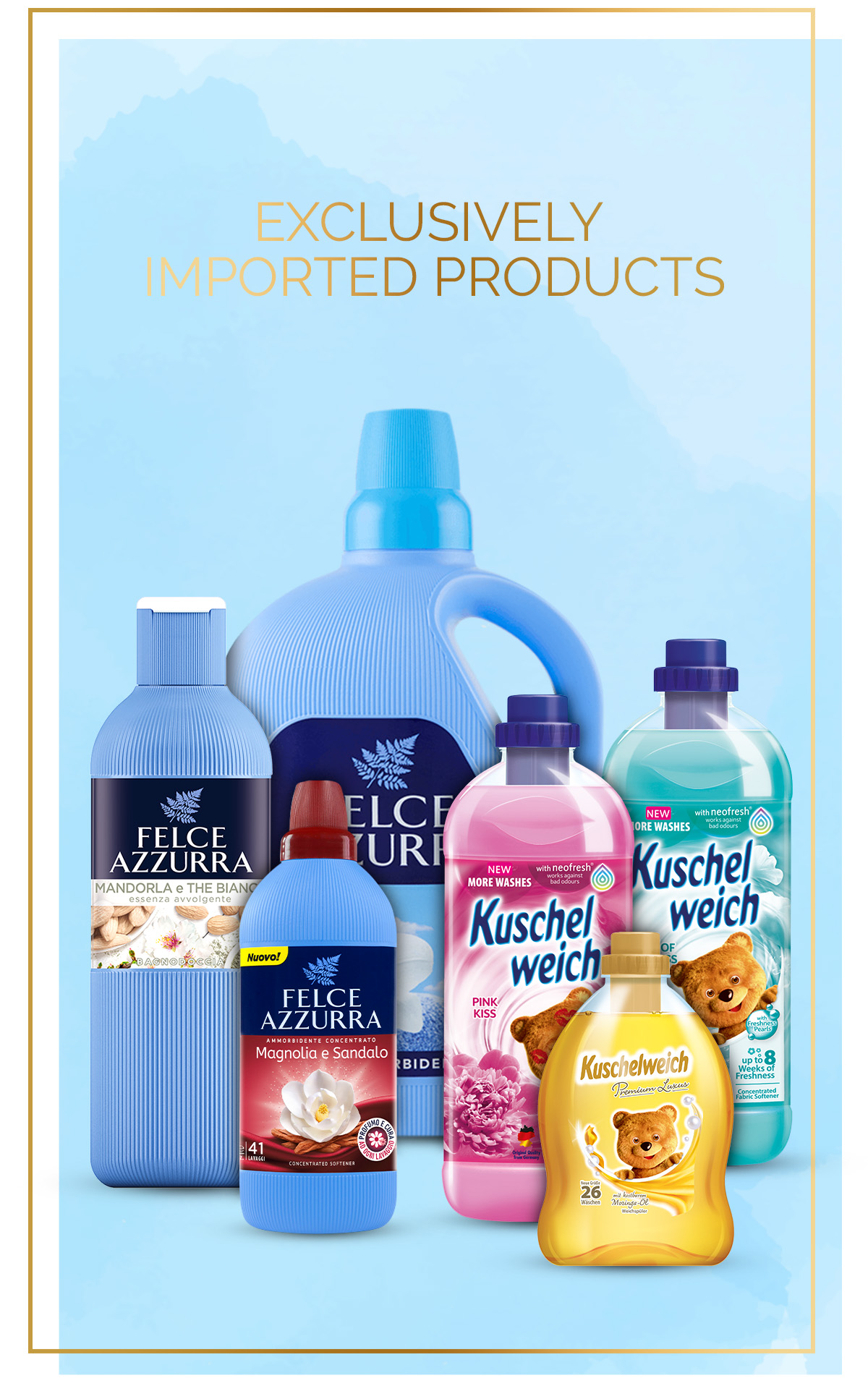 EXCLUSIVELY IMPORTED PRODUCTS